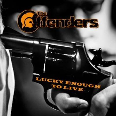 The Offenders - Lucky Enough To Live